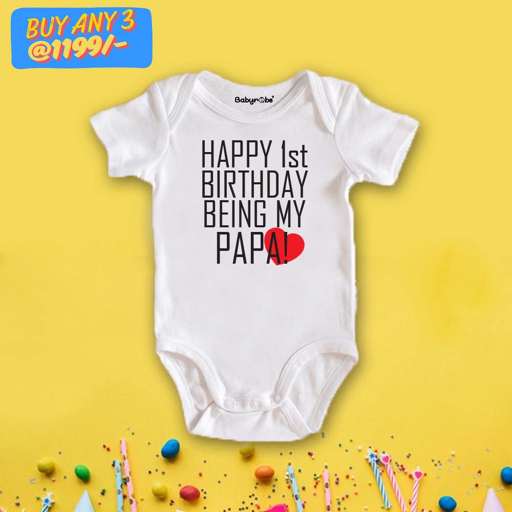 Happy 1st Birthday Being My Papa Onesie