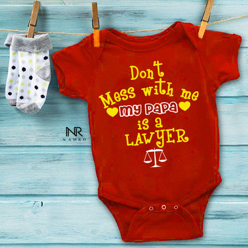 Don't Mess With Me My Papa Is A Lawyer