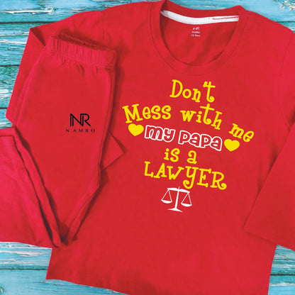 Don't Mess With Me My Papa Is A Lawyer