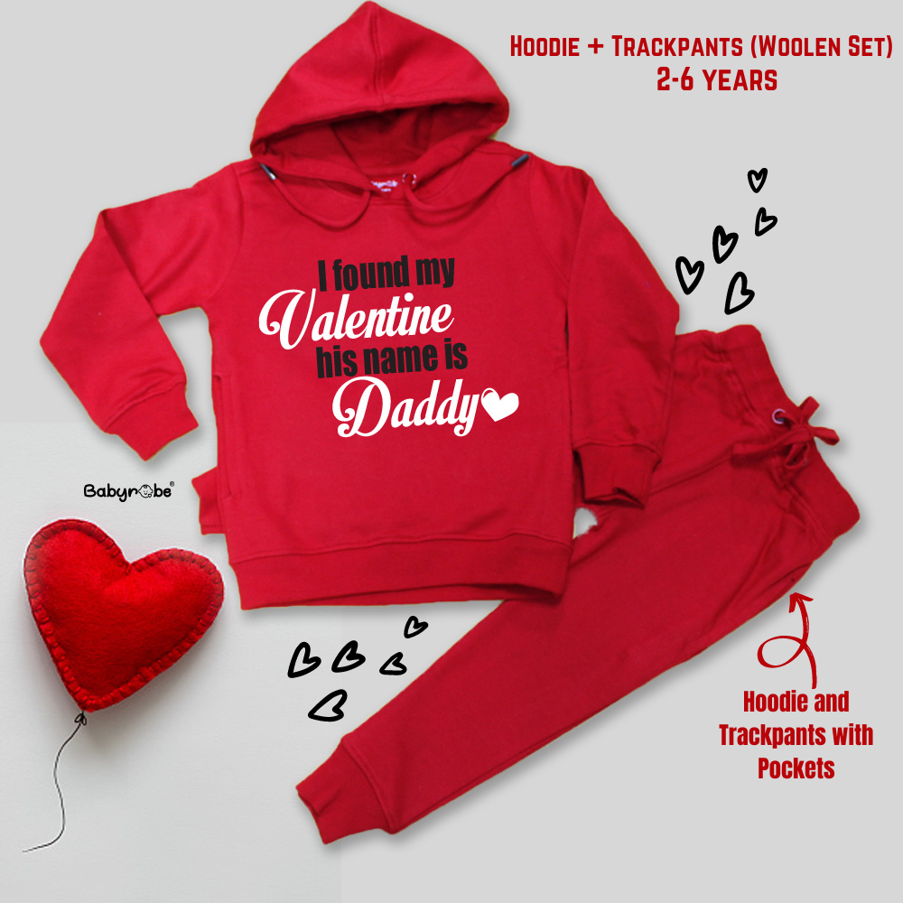 I found My Valentine His Name Is Daddy (Hoodie+Trackpants Woolen Set)
