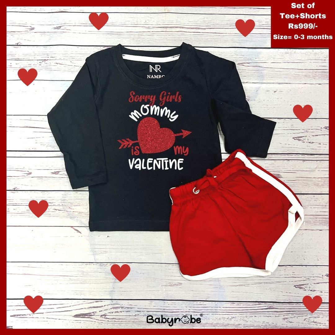 Sorry Girls Mommy Is My Valentine (Tee+Shorts)