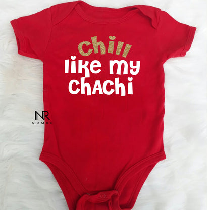 "Baby onesie with personalized name for a  Chill Like My Chachi."

